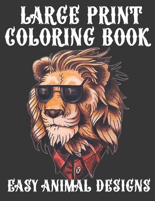 Large Print Coloring Book Easy Animal Designs (Paperback)(Large Print)