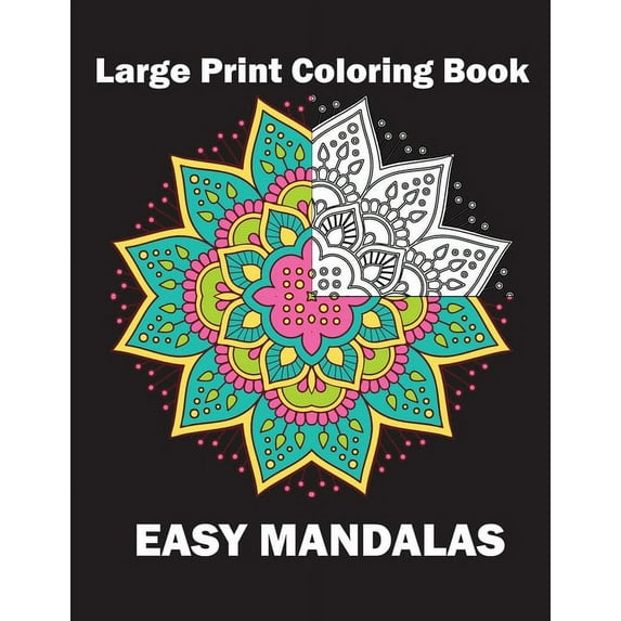 Large Print Coloring Book Easy Mandalas: Simple Mandala Coloring Book for Seniors Beginners Kids Adult Coloring Books, (Paperback)