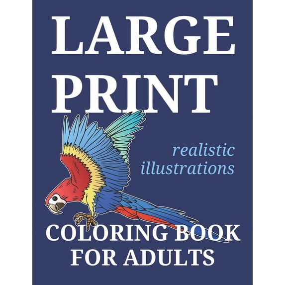 Large Print Coloring Book For Adults: 25 Large Realistic Illustrations ...