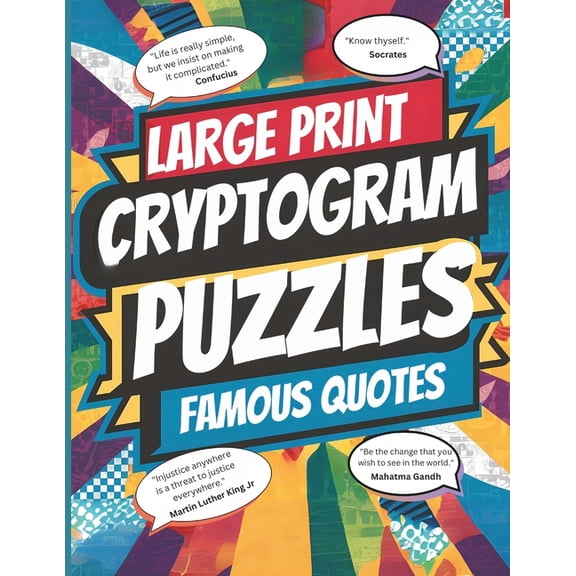 Large Print Cryptogram Puzzle Book of Famous Quotes: Unlock the Mystery: 250 Challenging Cryptogram Puzzles for Brain Te, (Paperback)
