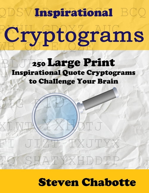 Large Print Cryptograms: Cryptograms : 250 Large Print Inspirational Quote Cryptograms to Challenge Your Brain (Paperback)
