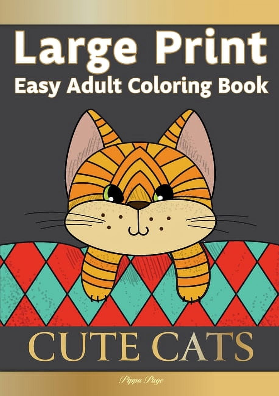 Crazy Cats Coloring Book: Funny Large Print Cat Coloring Book for Adults -  60 Pages with Lovable Cats & Cute Kittens Designs for Relaxation - Si  (Paperback)