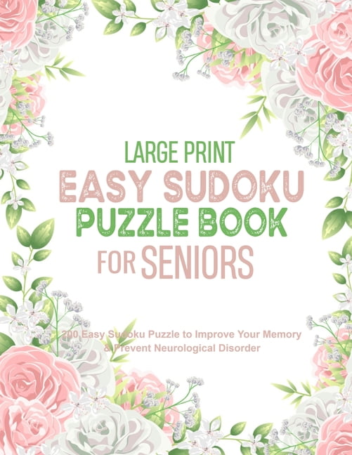 200 Large Print Easy Sudoku Puzzles : 200 Easy Sudoku Puzzle to Improve  Your Memory & Prevent Neurological Disorder Puzzles and Solutions - Perfect