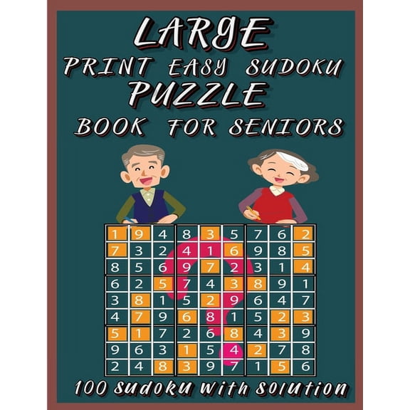 Large Print Easy Sudoku Puzzle Book for Seniors: Very Easy Sudoku 9x9 Logic Puzzles For Teens, Adults and Seniors Great , (Paperback)