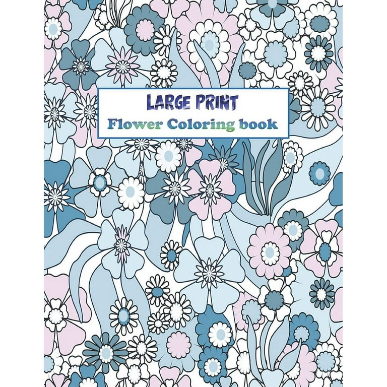 Coloring Book for Adults with Dementia:Easy Flowers,: Simple Coloring Books  Series for Beginners, Seniors, (Dementia, Alzheimer's, Parkinson's  or