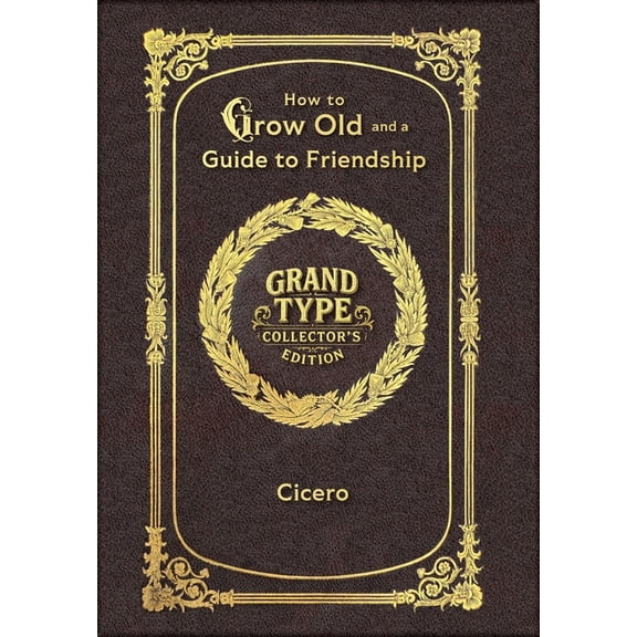 Large Print - How to Grow Old and a Guide to Friendship - Grand Type Collector's Edition - Matte Hardcover with Dust Jac, (Hardcover)