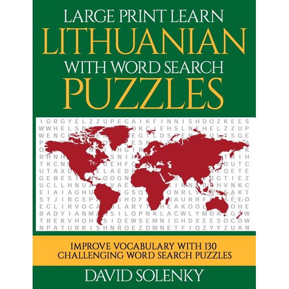 Large Print Learn Lithuanian with Word Search Puzzles: Learn Lithuanian Language Vocabulary with Challenging Easy to Read Word Find Puzzles (Paperback)(Large Print)