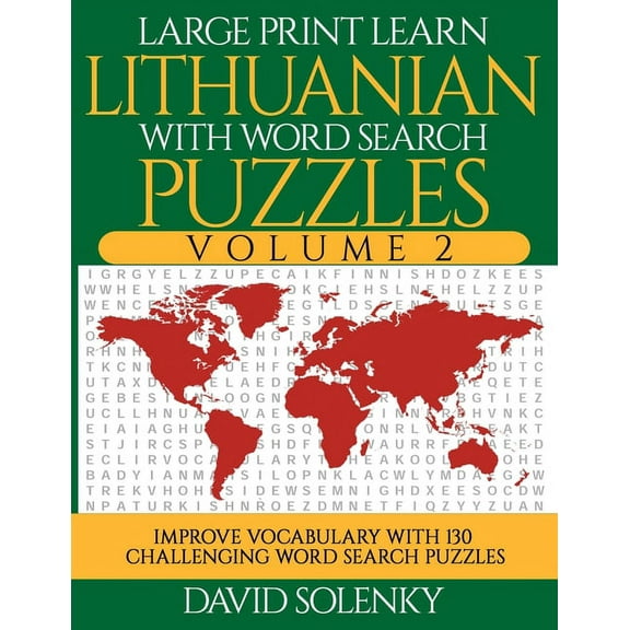 Large Print Learn Lithuanian with Word Search Puzzles Volume 2: Learn Lithuanian Language Vocabulary with 130 Challenging Bilingual Word Find Puzzles for All Ages (Paperback)(Large Print)