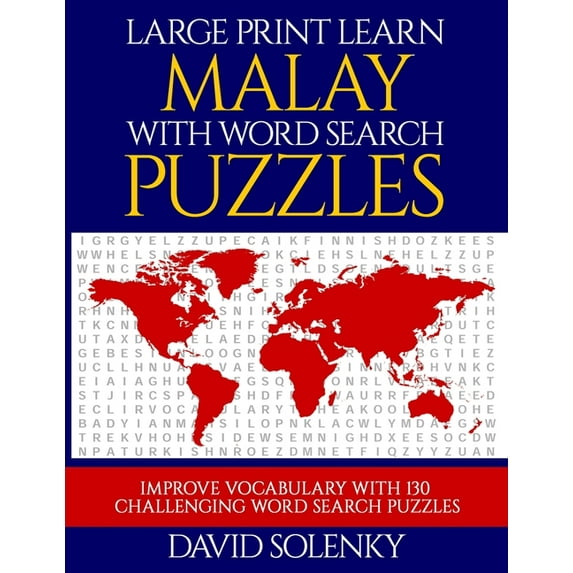 Large Print Learn Malay with Word Search Puzzles: Learn Malay Language Vocabulary with Challenging Easy to Read Word Find Puzzles (Paperback)(Large Print)