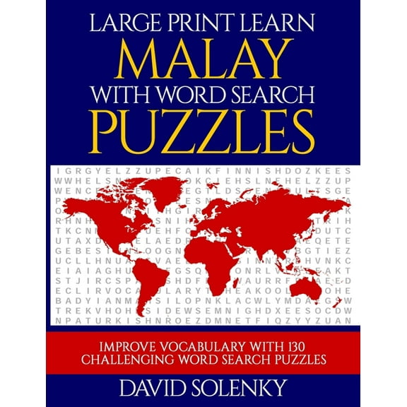 Large Print Learn Malay with Word Search Puzzles: Learn Malay Language Vocabulary with Challenging Easy to Read Word Find Puzzles (Paperback)(Large Print)