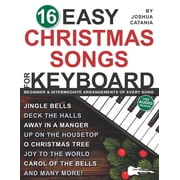16 Easy Piano Songs Sheet Music 16 Easy Christmas Songs for Keyboard 3 Arrangements of Every Song-Lead Sheet with Chord Symbols, Beginner Level, and In, Paperback