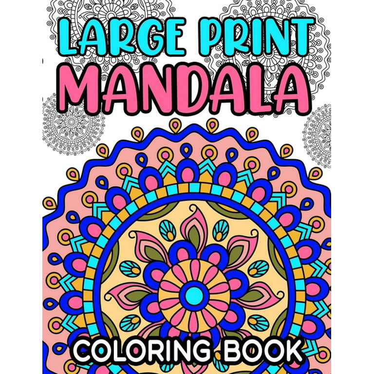 Large Print Mandala Coloring Book: Fun Coloring Pages With Easy and Simple Mandala Illustrations for Children and Beginners [Book]
