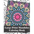 thumbnail image 1 of Large Print Mandalas Coloring Book: Easy &amp; Simple Large Print Mandalas Coloring Book for Seniors, Kids or Beginners , (Paperback), 1 of 1