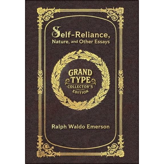 Large Print - Self-Reliance, Nature, and Other Essays - Grand Type Collector's Edition - Matte Hardcover with Dust Jacke, (Hardcover)