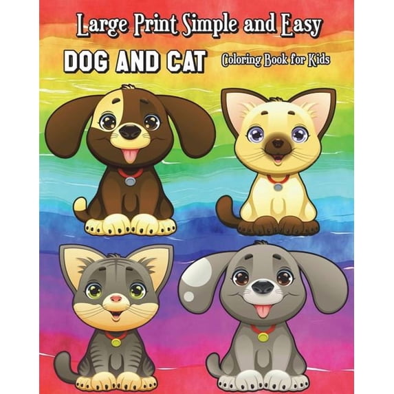 Large Print Simple and Easy Dog and Cat Coloring Book for Kids: Simple and Cute Pet Drawings (Perfect for Beginners and , (Paperback)