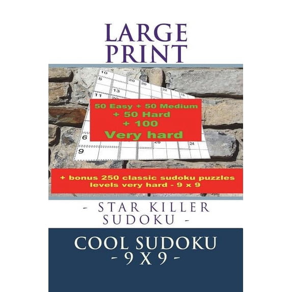 Pitstop Puzzle Bonus LARGE PRINT - STAR KILLER SUDOKU - COOL SUDOKU - 9 x 9 -: 50 Easy + 50 Medium + 50 Hard + 100 Very hard + Solutions + bo, Book 10, (Paperback)