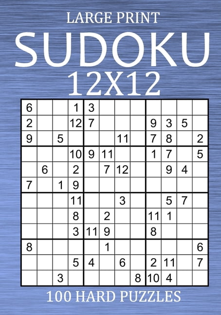 Large Print Sudoku Variants Large Print Sudoku 12x12 - 100 Hard Puzzles