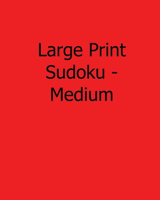 Large Print Sudoku - Medium : Fun, Large Print Sudoku Puzzles (Paperback)