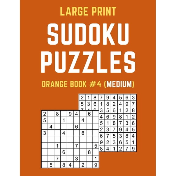 Large Print Sudoku Puzzles Orange Book #4 (Medium): Medium Sudoku Puzzle Book including Instructions and Answer Keys, (Paperback)