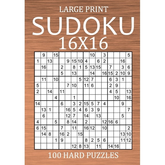 Large Print Sudoku Variants Large Print Sudoku 16x16 - 100 Hard Puzzles: Very Difficult Hexadoku with Solutions - Sudoku Variant Puzzle Book for Adu, (Paperback)
