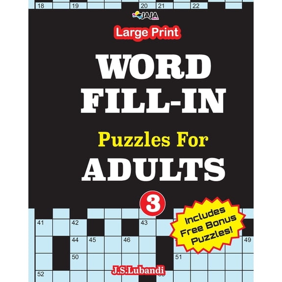 100 Crossword Fill-In Puzzles for Adults Large Print WORD FILL-IN Puzzles For ADULTS; Vol.3, Book 3, (Paperback)