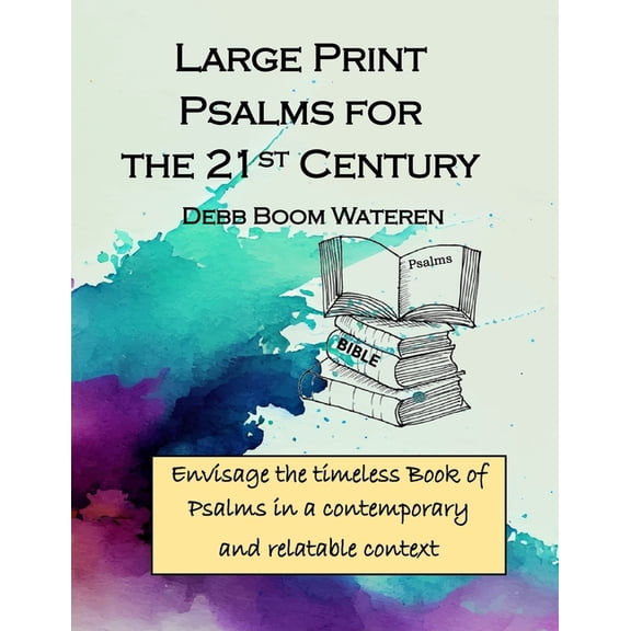 Large Print Wisdom Bible Study Large Print - Psalms for the 21st Century: Envisage the timeless Book of Psalms in a contemporary and relatable context, (Paperback)