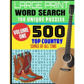 Large Print Word Search 100 Unique Puzzles: Volume One - 500 Top Country Songs of All Time - Decades of Country Musics Best Hits - Makes a Great Gift for the Country Music Lover (Paperback)(Large Prin