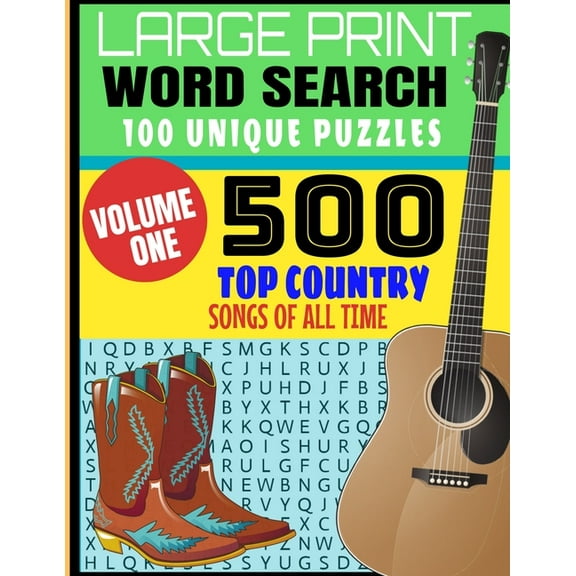 Large Print Word Search 100 Unique Puzzles: Volume One - 500 Top Country Songs of All Time - Decades of Country Musics Best Hits - Makes a Great Gift for the Country Music Lover (Paperback)(Large Prin
