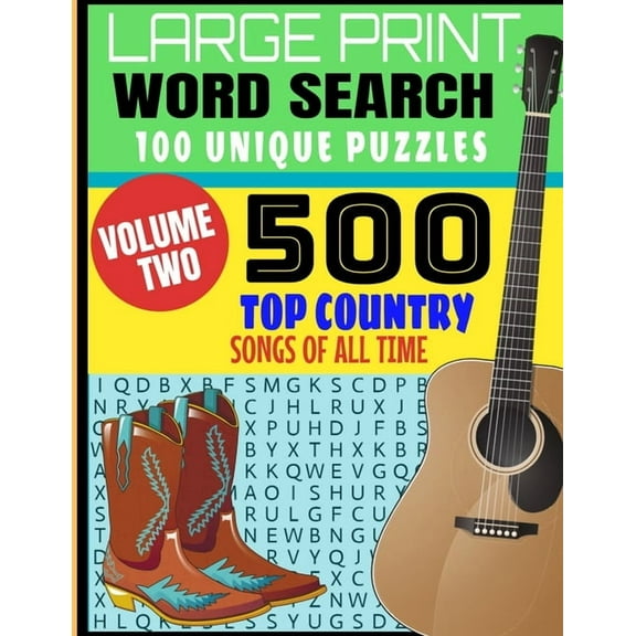 Large Print Word Search 100 Unique Puzzles Volume Two: 500 Top Country Songs of All Time - Best Songs of Decades of Musi, (Paperback)