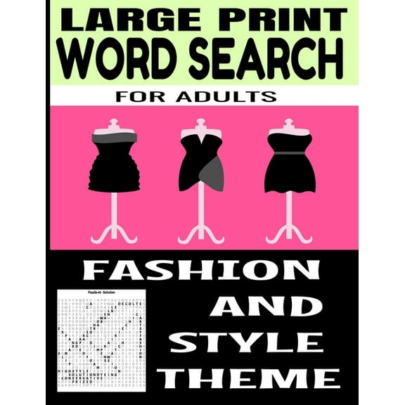 Large Print Word Search for Adults : Fashion and Style Themed - All Things Related to the World of Clothing and Fashion - Perfect for Exercising the Brain and Improving Memory - Word Find Puzzles Make a Great Gift for Adults and Seniors (Paperback)