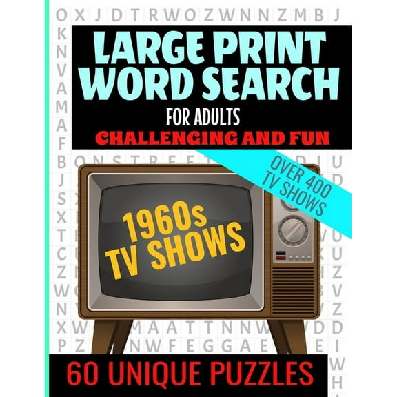 Large Print Word Search for Adults: Swingin 60s TV Word Search - Challenging and Fun - Over 400 TV Shows from the 60s - Easy to Read Large Text and 60 Large Size Word Find Puzzles, (Paperback)