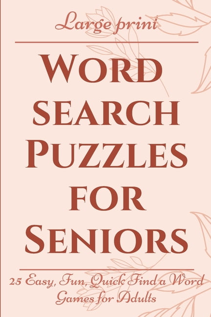 Large Print Word Search Puzzles for Seniors: 25 Easy, Fun, Quick Find a ...