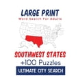 thumbnail image 1 of Large Print Word Search for Adults Southwest States Ultimate City Search: Over 100 Large Print Puzzles of Cities in the , (Paperback), 1 of 1