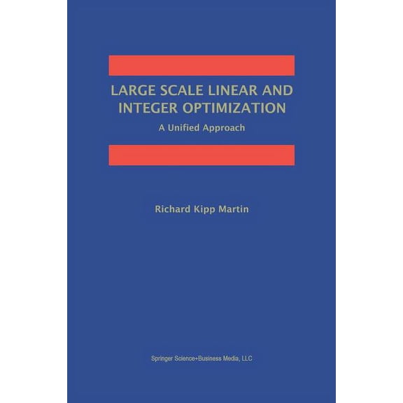 Large Scale Linear and Integer Optimization: A Unified Approach, (Paperback)