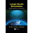 thumbnail image 1 of Large-Scale Simulation: Models, Algorithms, and Applications, (Paperback), 1 of 1
