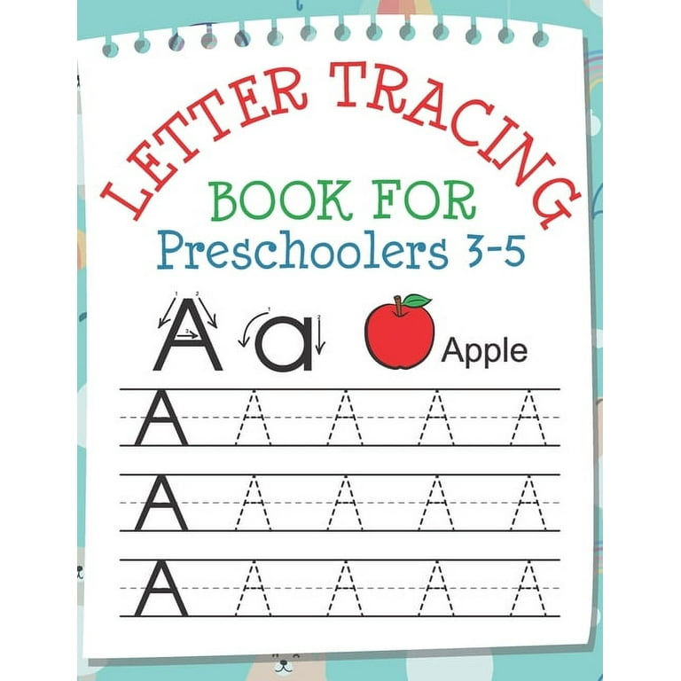 Letter Tracing Book for Preschoolers 3-5: Toddler Handwriting Pratice of Alphabet Letters Workbook Notebook [Book]