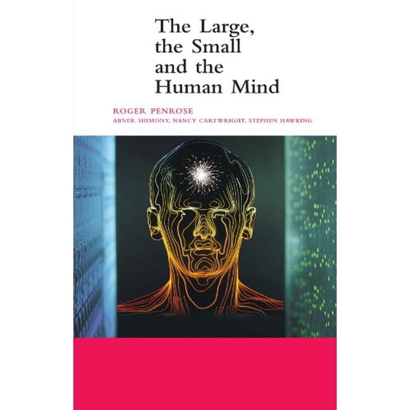 Pre-Owned The Large, the Small and the Human Mind (Paperback) 0521785723 9780521785723
