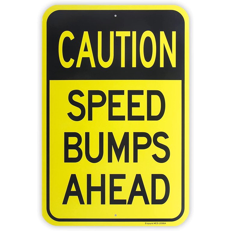Large Speed Bumps Ahead Sign, Slow Down Sign, 8