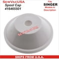 thumbnail image 1 of Large Spool Cap Singer Part Number 416500701 (R12373210B) Fits Singer Tradition Models & More In Description, 1 of 2