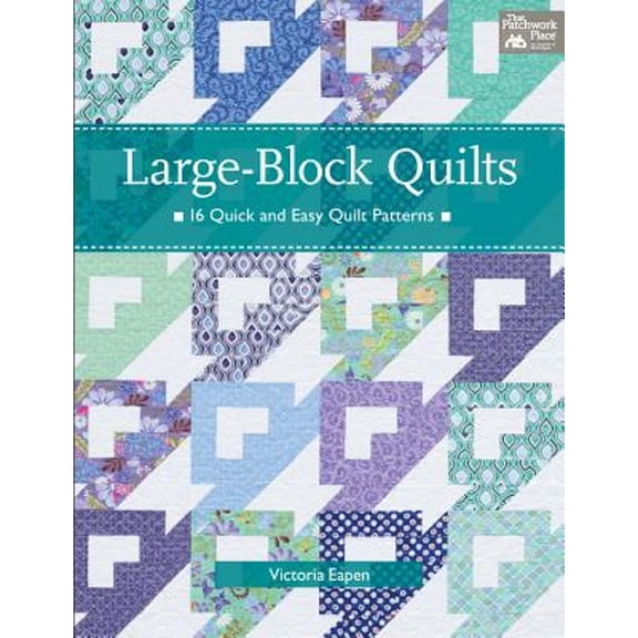 Pre-Owned Large-Block Quilts: 16 Quick and Easy Quilt Patterns (Paperback) 1604682000 9781604682007