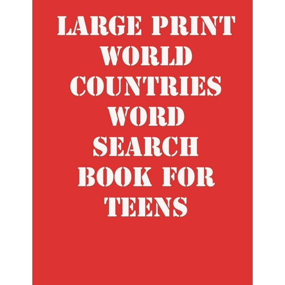 Large print World Countries Word Search Book for Teens: large print puzzle book.8,5x11, matte cover,41 Activity Puzzle Book with solution (Paperback)(Large Print)