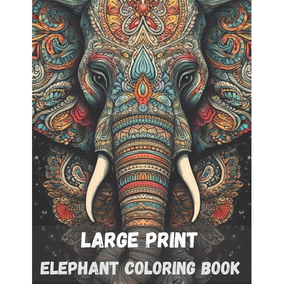 Large print elephant coloring book for adults, 40 pages: stress relieving fun elephant designs, (Paperback)