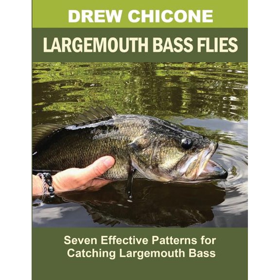Largemouth Bass Flies: Seven Effective Patterns for Catching Largemouth Bass (Paperback)