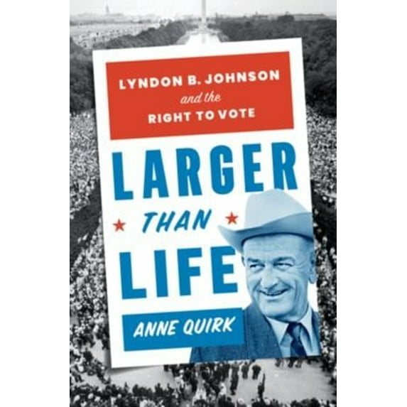 Pre-Owned Larger Than Life: Lyndon B. Johnson and the Right to Vote (Hardcover) 1324015543 9781324015543