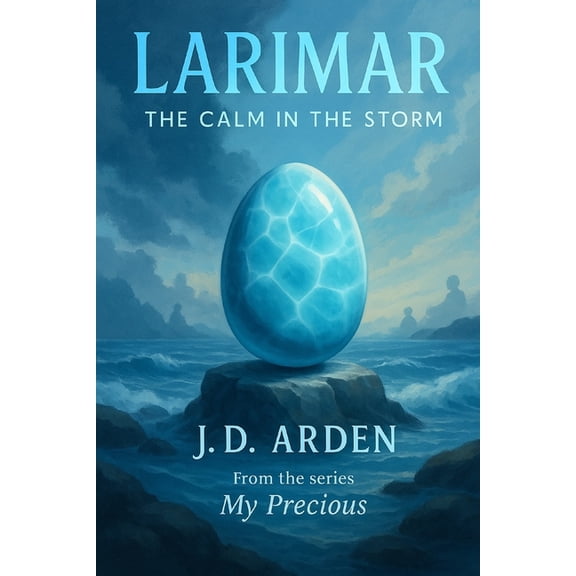My Precious Larimar: The Calm in the Storm, (Paperback)