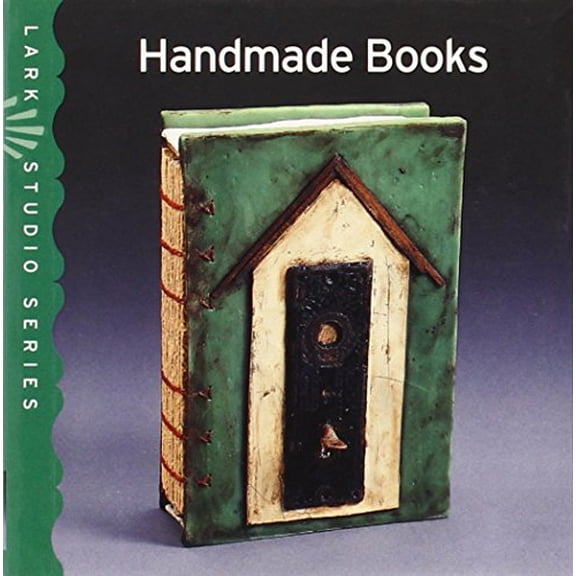 Pre-Owned Lark Studio Series: Handmade Books (Hardcover) 1600596827 9781600596827