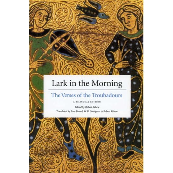 Pre-Owned Lark in the Morning: The Verses of the Troubadours, a Bilingual Edition (English and French Edition), 9780226429335, 0226429334, Paperback, Bilingual edition edition