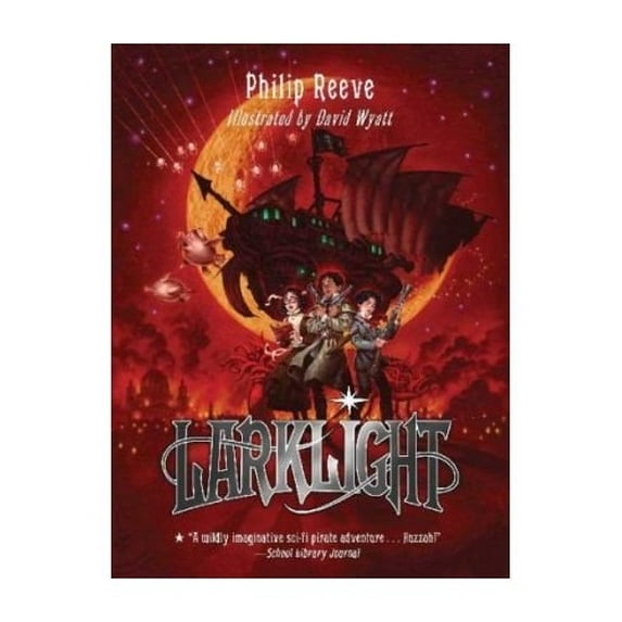 Pre-Owned Larklight: A Rousing Tale of Dauntless Pluck in the Farthest Reaches of Space (Paperback) 0545028841 9780545028844