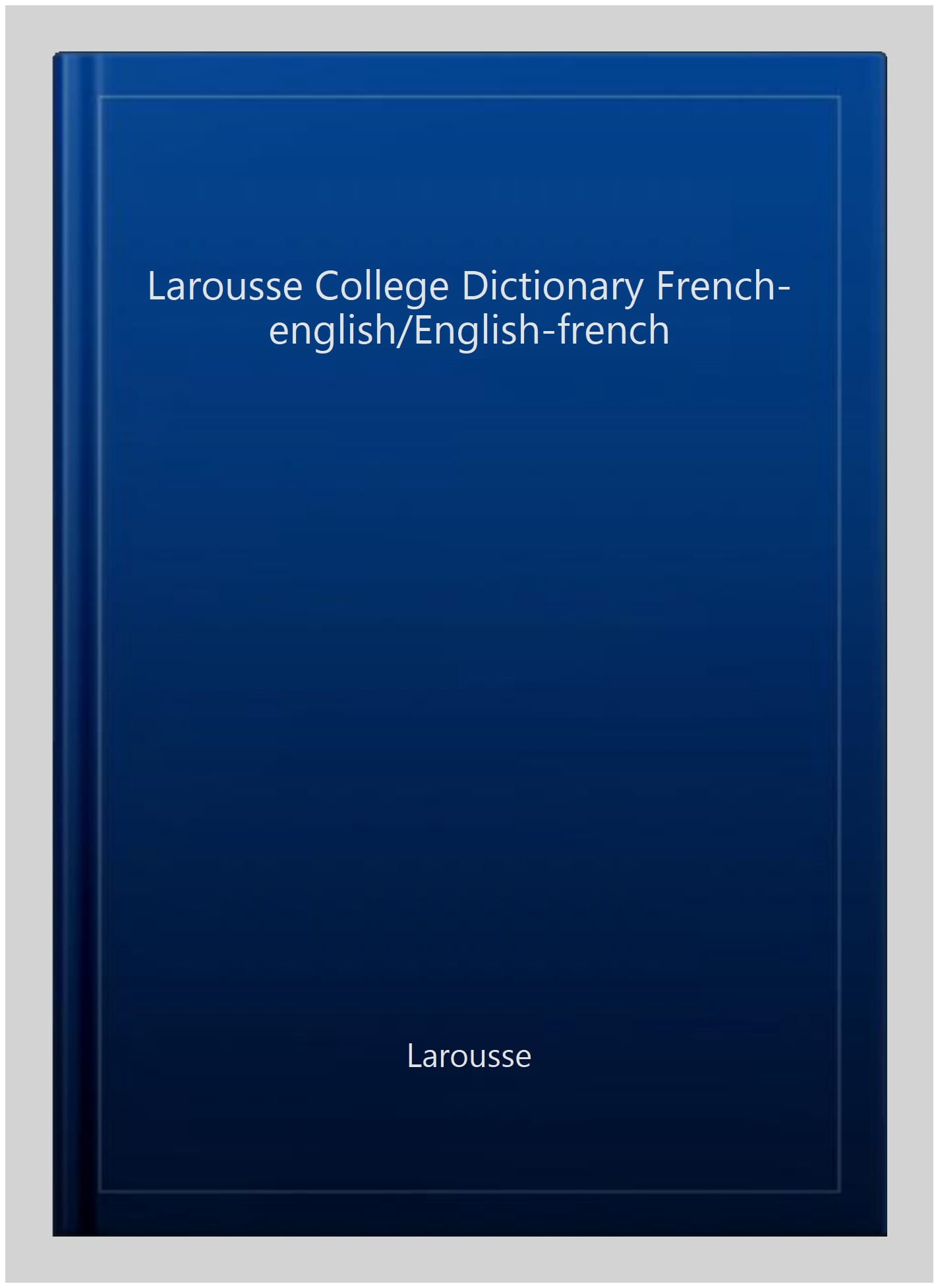 Larousse College Dictionary French-English/English-French (Hardcover ...