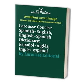 Pre-Owned Larousse Concise Spanish/English English/Spanish Dictionary/Larousse Diccionario Manual Espanol-Ingles/Ingles-Espanol (Spanish Edition) (Paperback) 2034206002 9782034206009